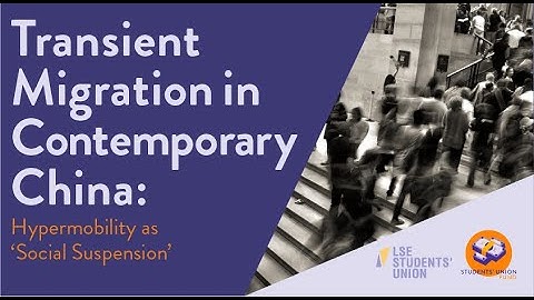 Transient Migration in Contemporary China: Hypermobility as "Social Suspension" (Part 1)