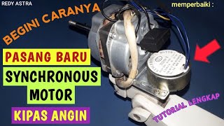 CARA MENGGANTI SYNCHRONOUS MOTOR KIPAS ANGIN YANG MATI TOTAL ||  MUDAH SEKALI..