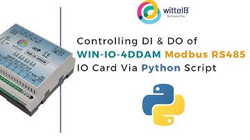 Controlling DI & DO of WIN IO 4DDAM Modbus RS485 IO Card Via Python Script | WittelB | IoT | IIoT |