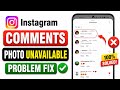 Instagram Comments Photo Unavailable Problem || Fix Photo Unavailable Problem in Insta Comments