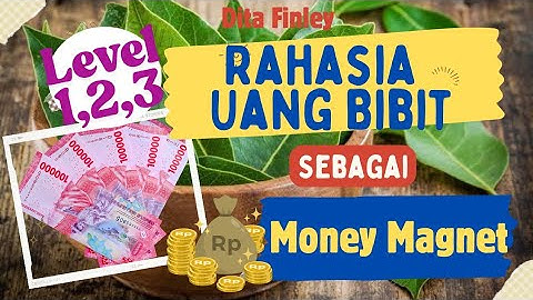 Ilmu Uang Bibit Level 1,2,3 untuk menarik uang dan kelimpahan