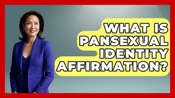 What Is Pansexual Identity Affirmation? - Gender Equality Network