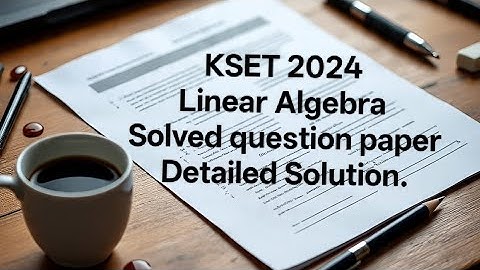 KSET Mathematics PYQs  | Linear Algebra | KSET 2024 Question #11 Explained with solution.