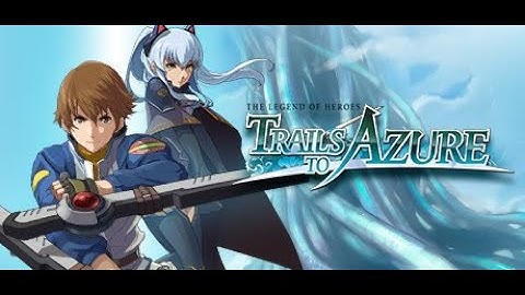 The Legend of Heroes Trails to Azure Pt1