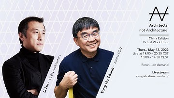 Livestream | AnA | China Edition - Li Hu & Yung Ho Chang