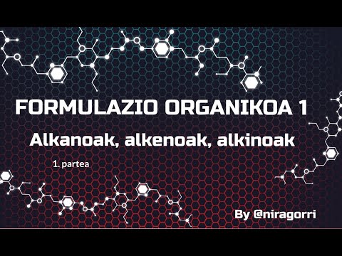 FORMULAZIO ORGANIKOA 1  (Alkanoak, Alkenoak eta Alkinoak) (1/2)