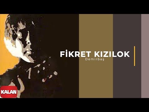 Fikret Kızılok -