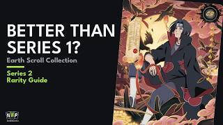 Naruto Kayou Earth Scroll Series 2 | Every Rarity Explained