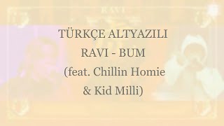[Türkçe Altyazılı] RAVI - BUM (feat. Chillin Homie & Kid Milli)