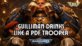 Guilliman Drinks Like A PDF Trooper - Warhammer 40K drinking song - Tavern Song