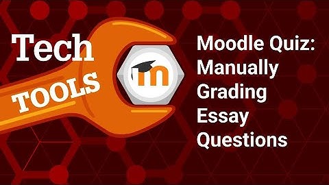 Moodle Quiz - Manually Grading Essay Questions