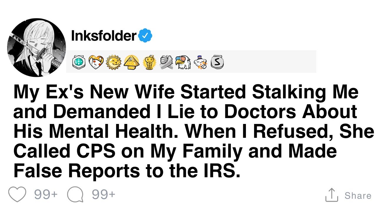 My Ex's New Wife Started Stalking Me and Demanded I Lie to Doctors About His Mental Health. When I..