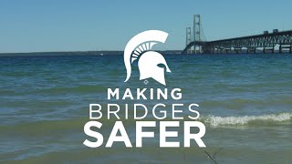 Making Bridges Safer | Michigan State University