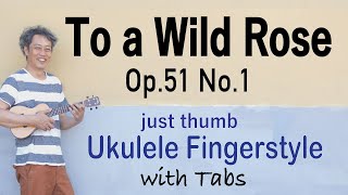 Ukulele Time: To A Wild Rose - Edward MacDowell