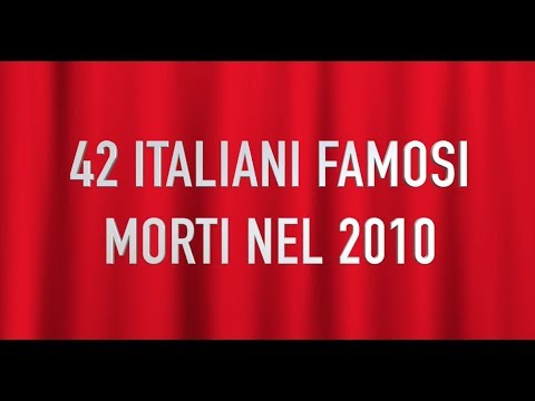 42 ITALIANI FAMOSI MORTI NEL 2010