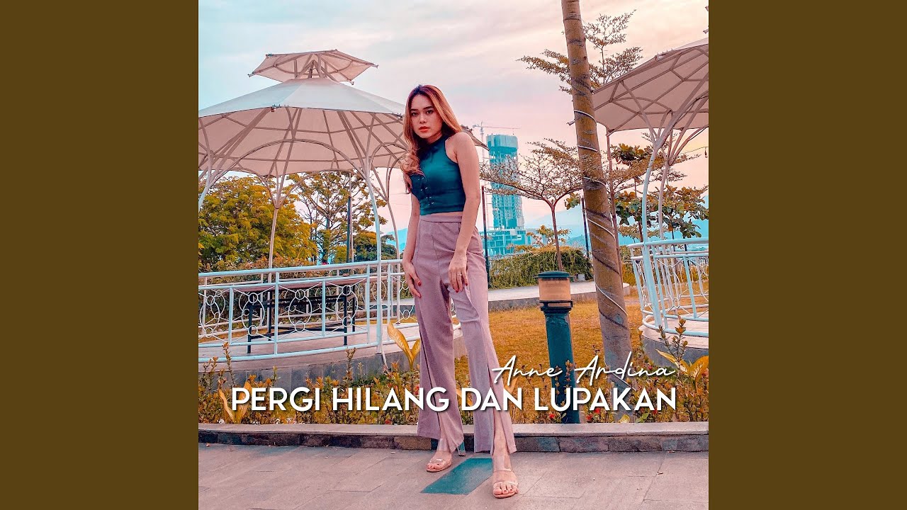 Pergi Hilang Dan Lupakan