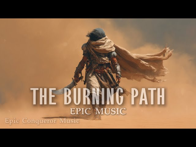 THE BURNING PATH - Intense Emotional & Motivational Music