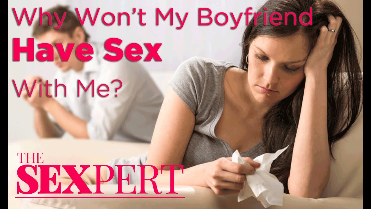 Boyfriend Won't Have Sex With Me