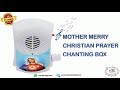 MOTHER MERRY CHRISTIAN PLUG IN PRAYER CHANTING BOX