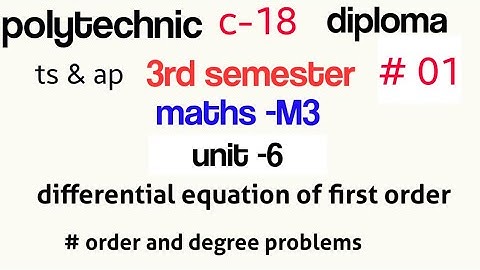 polytechnic maths m3||part 1||c-18 3rd semestermaths||differential equations //sbtet//naveenreddy