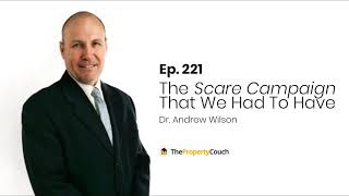Ep. 221 | Dr. Andrew Wilson – The Scare Campaign We Had To Have