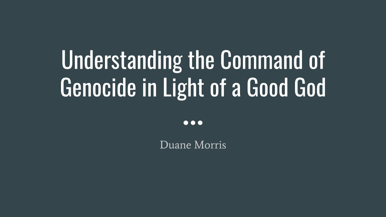 understanding-the-old-testament-command-of-genocide-in-light-of-a-good
