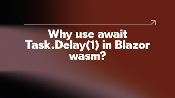 Why use await Task.Delay(1) in Blazor wasm?