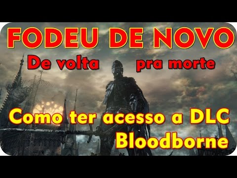 Vídeo: Não Se Esqueça De Baixar O Patch Do Dia Um De 2,69 GB Do Bloodborne