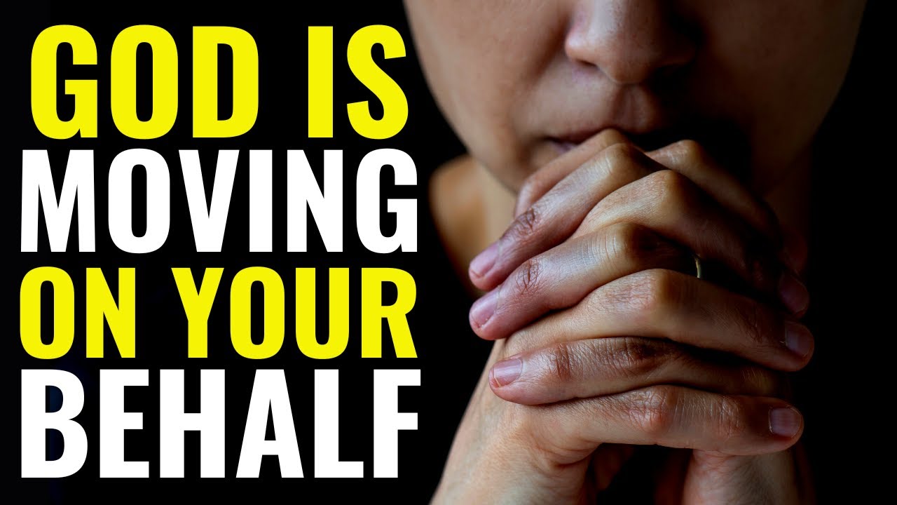 ALL NIGHT PRAYER God Is Moving On Your Behalf Prayer For God To ALL NIGHT PRAYER God Is Moving On Your Behalf Prayer For God To