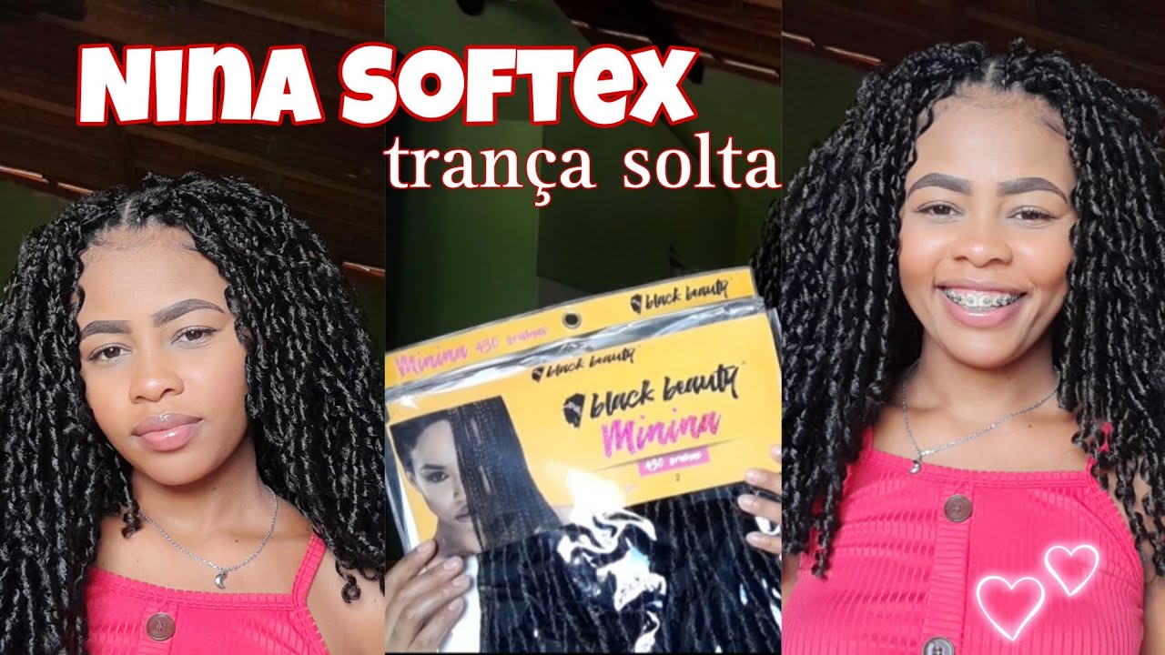 NINA SOFTEX (método trança solta) + passo a passo