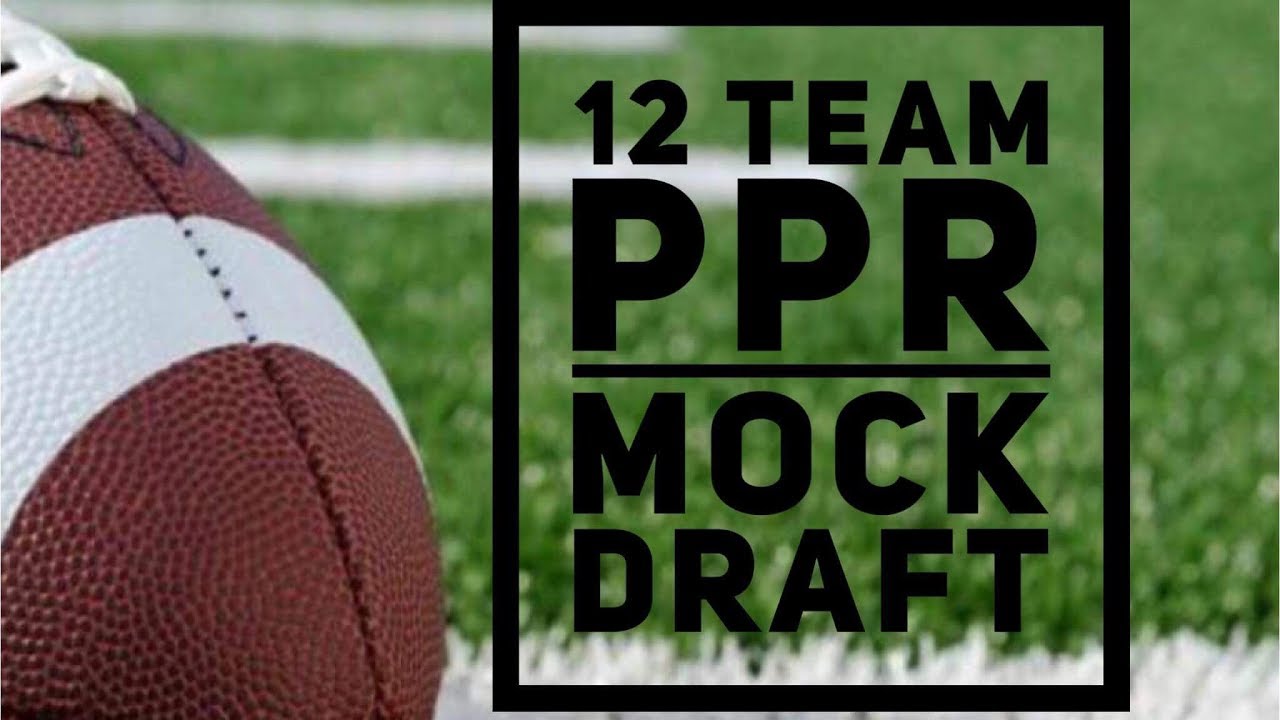 FANTASY FOOTBALL 12 TEAM PPR MOCK DRAFT YouTube