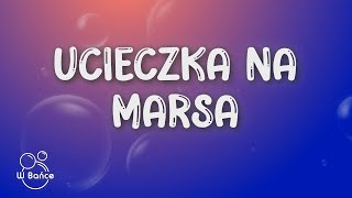 Kleks, Bryska - Ucieczka Na Marsa Tekstlyrics