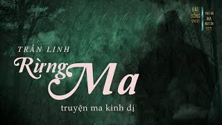 Rừng Ma - Tập 1 | Truyện Ma Dân Gian | Nguyễn Huy