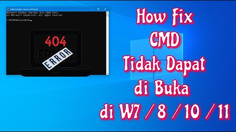 Cara Memperbaiki Command Prompt (CMD) Tidak Bisa di Buka di Windows 7 / 8 / 10 / 11