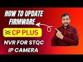 How to Update Firmware to CP Plus NVR for Adding CP PLUS STQC IP cameras