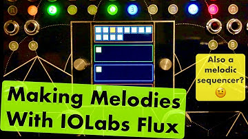 Making Melodies With IOLabs Flux - Is That Possible?