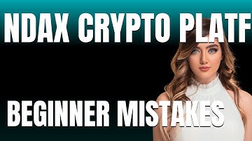 How to Use NDAX Properly  Beginner Mistakes That Cost You