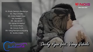 Decky Ryan feat. Vanny Vabiola - Rindu Serindu Rindunya - Titip Cintaku - Full Album Indokustik