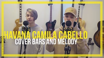 Camila Cabello ft. Young Thug - Havana || Bars and Melody Cover