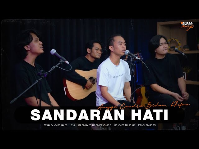 SANDARAN HATI - ANGGA CANDRA FT. ZIDAN u0026 KHIFNU class=