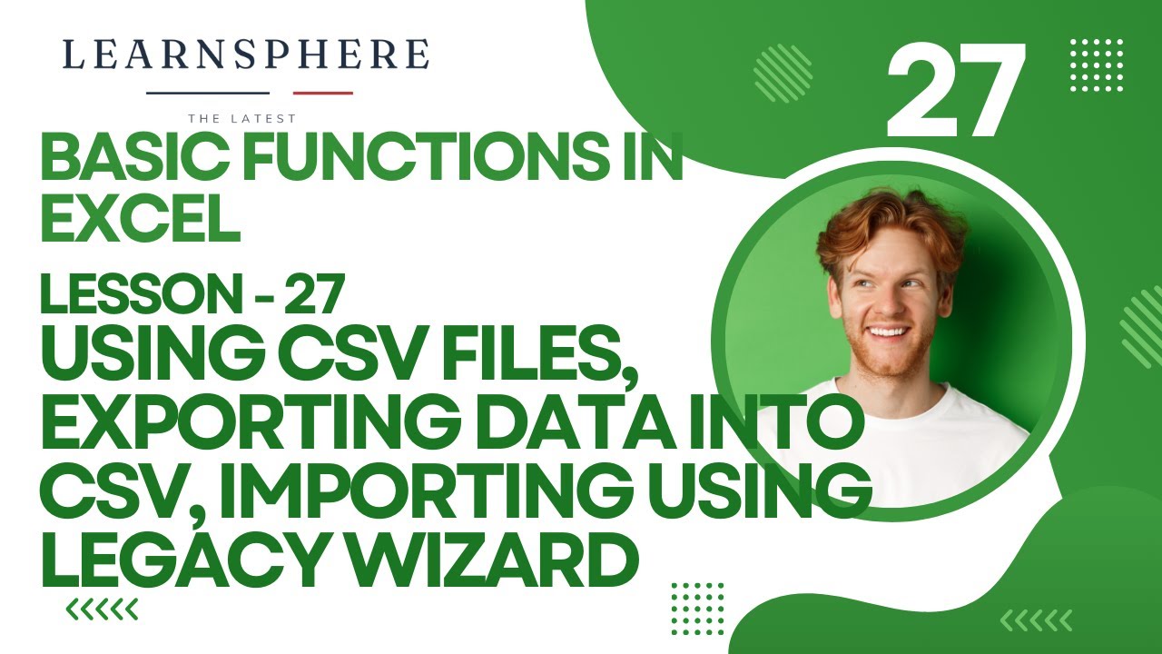 Excel Course - (Using CSV files, Exporting into CSV, Importing Using ...