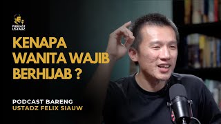 Mengapa HIJAB Itu WAJIB Bagi Muslimah ?  Ustadz Felix Siauw