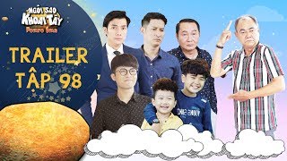 Ngôi sao khoai tây|trailer tập 98: Ông nội quyết tâm chấn chỉnh con cháu lấy lại nam quyền trong nhà