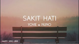 Yovie & Nuno - Sakit Hati (Lirik)