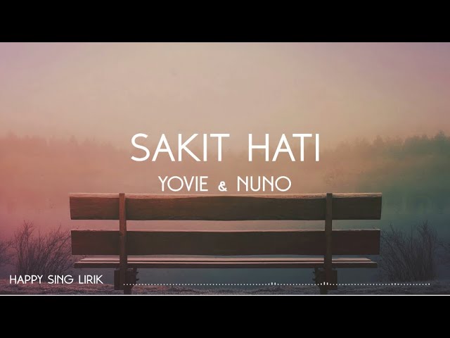 Yovie & Nuno - Sakit Hati (Lirik) class=