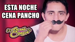El Encanto de Corazón - Esta Noche Cena Pancho | Video Oficial chords