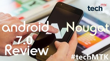 Android 7.0 Nougat full Review