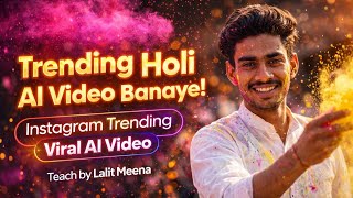 Holi AI Video Editing Tutorial 2026 🔥 | Trending Holi AI Video Kaise Banaye” screenshot 5