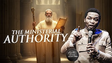 The Ministerial Authority - Apostle Michael Orokpo, Ph.D.