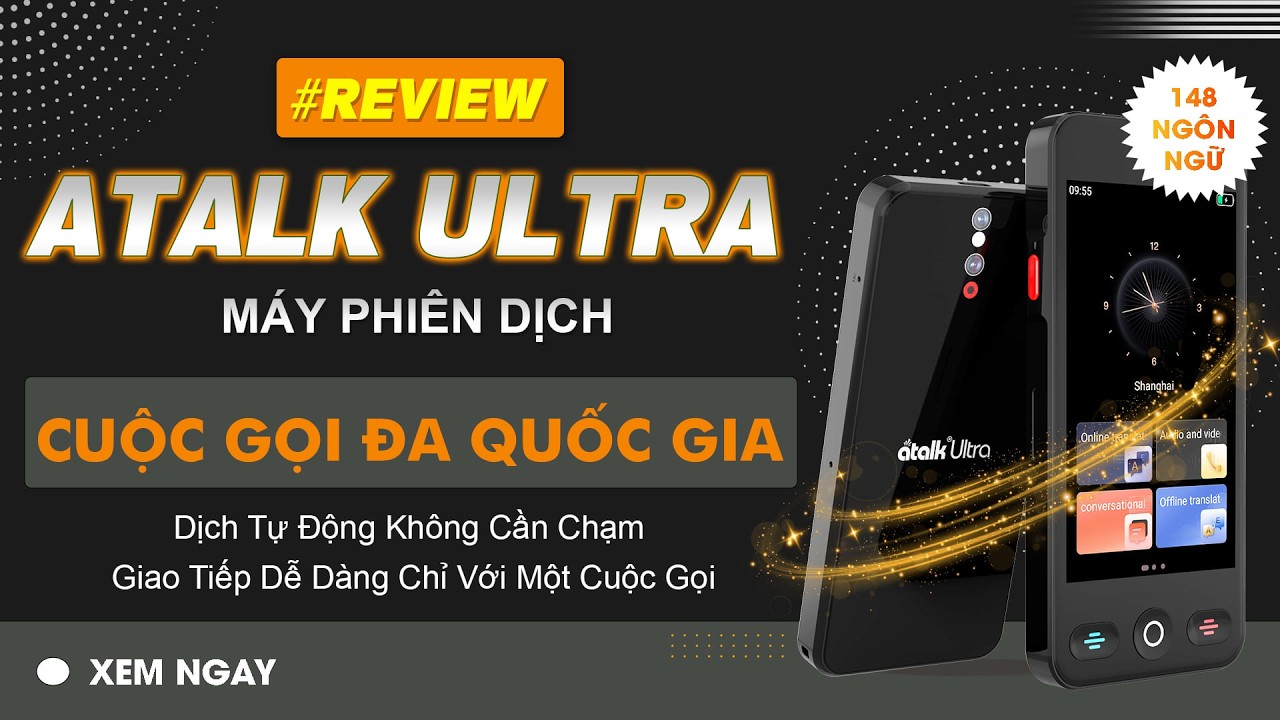 Review Máy Dịch ATalk Ultra | Phiên Dịch Cuộc Gọi Đa Quốc Gia - Dịch Tự Động Không Cần Chạm